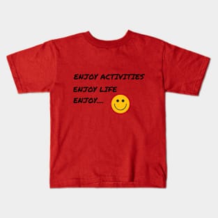 Enjoy... Kids T-Shirt